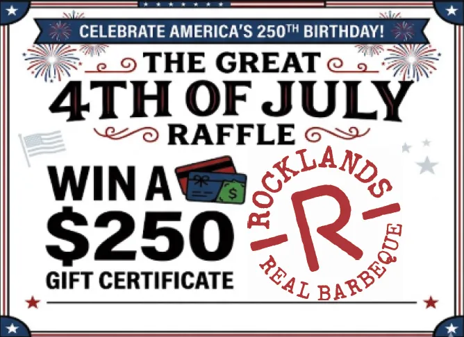 July 4th Raffle - win a $250 gift certificate